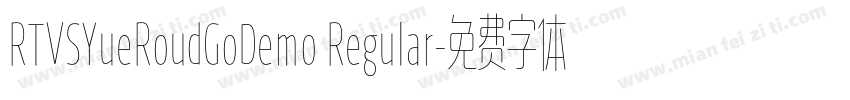 RTVSYueRoudGoDemo Regular字体转换